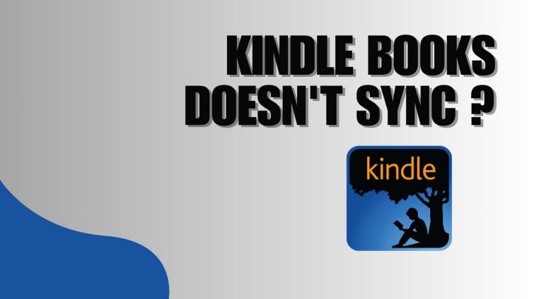 Reasons For Kindle Not Syncing Across Devices