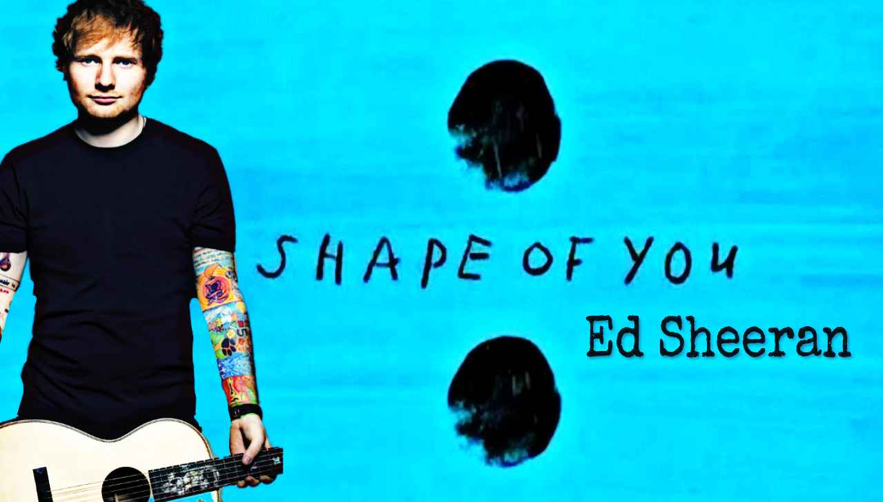 Shape Of You By Ed Sheeran