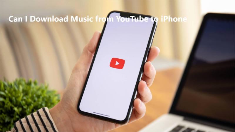 Can I Download Music From YouTube To iPhone